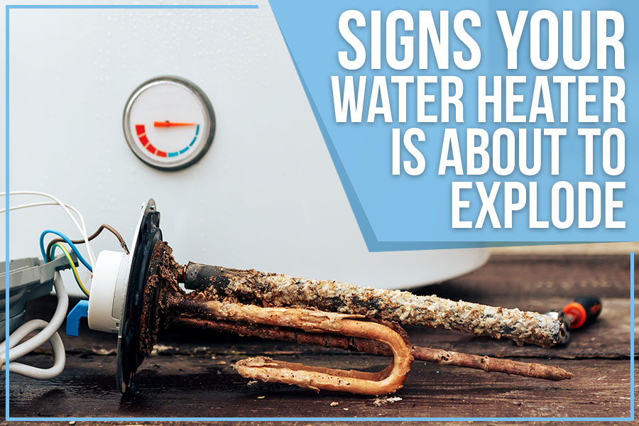 Signs Your Water Heater Is About To Explode